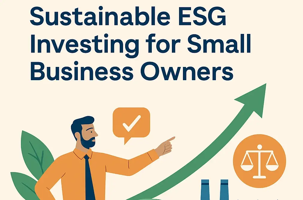 Sustainable (ESG) Investing for Small Business Owners